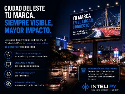 IMPULSA CAMPA&Ntilde;AS DE ALTO IMPACTO EN CIUDAD DEL ESTE CON VALLAS FIJAS Y MUROS DE INTELI PY