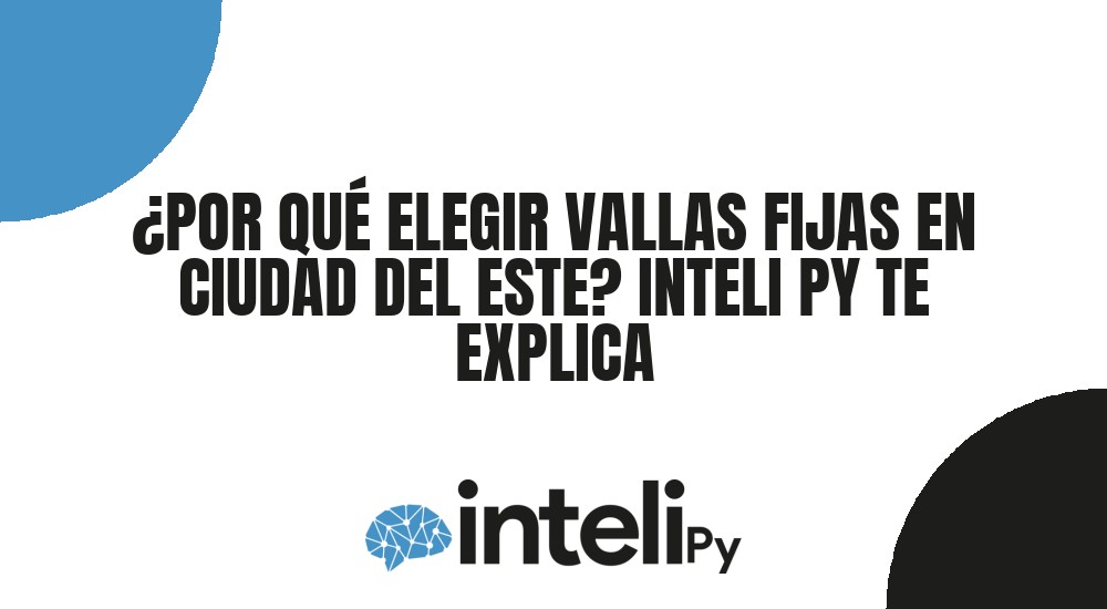&iquest;POR QU&Eacute; ELEGIR VALLAS FIJAS EN CIUDAD DEL ESTE? INTELI PY TE EXPLICA
