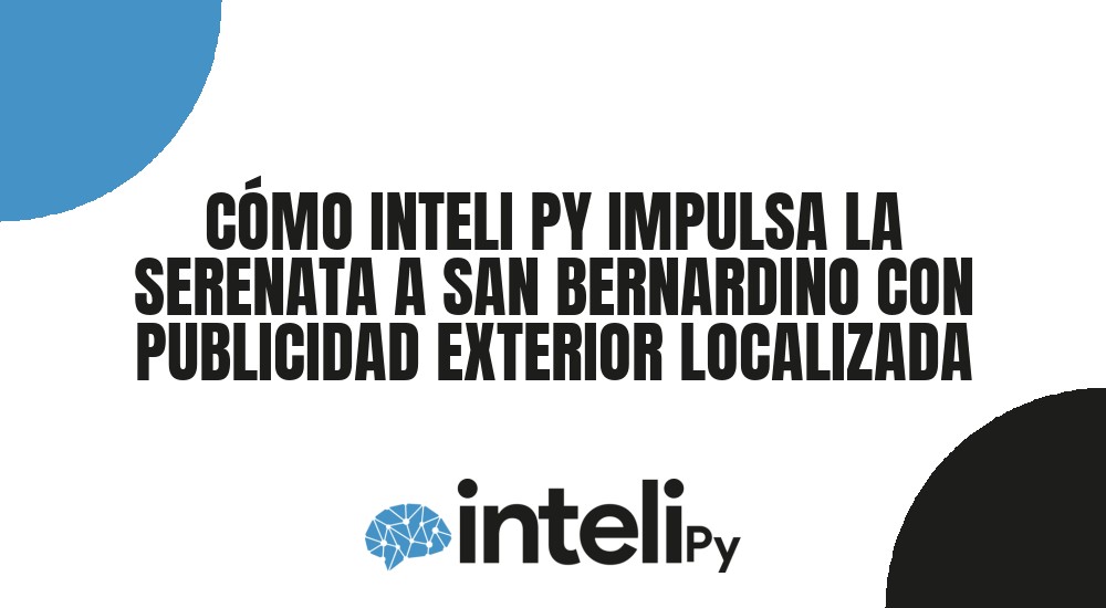 C&Oacute;MO INTELI PY IMPULSA LA SERENATA A SAN BERNARDINO CON PUBLICIDAD EXTERIOR LOCALIZADA